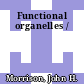 Functional organelles /