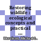 Restoring wildlife : ecological concepts and practical applications [E-Book] /