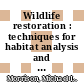 Wildlife restoration : techniques for habitat analysis and animal monitoring [E-Book] /
