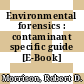 Environmental forensics : contaminant specific guide [E-Book] /