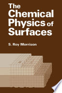 The Chemical Physics of Surfaces [E-Book] /