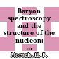 Baryon spectroscopy and the structure of the nucleon: international workshop: proceedings : Saclay, 23.09.91-25.09.91.