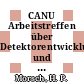 CANU Arbeitstreffen über Detektorentwicklung und Experimente an COSY : Jülich, 3. und 4. Mai 1988 [E-Book] /