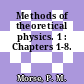 Methods of theoretical physics. 1 : Chapters 1-8.