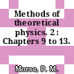 Methods of theoretical physics. 2 : Chapters 9 to 13.