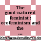 The good-natured feminist : ecofeminism and the quest for democracy [E-Book] /