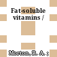 Fat-soluble vitamins /