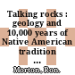 Talking rocks : geology and 10,000 years of Native American tradition in the Lake Superior Region [E-Book] /