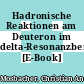 Hadronische Reaktionen am Deuteron im delta-Resonanzbereich [E-Book] /
