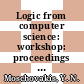 Logic from computer science: workshop: proceedings : 13.11.89-17.11.89.
