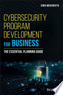Cybersecurity program development for business : the essential planning guide [E-Book] /