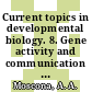 Current topics in developmental biology. 8. Gene activity and communication in differentiating cell populations /