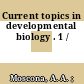 Current topics in developmental biology . 1 /