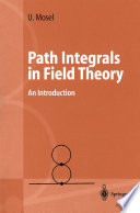 Path Integrals in Field Theory [E-Book] : An Introduction /