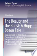 The Beauty and the Boost: A Higgs Boson Tale [E-Book] : Measurements of Higgs Boson Production at High Energy in Decays to Bottom Quarks and Their Interpretations with the ATLAS Experiment at the LHC /