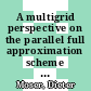 A multigrid perspective on the parallel full approximation scheme in space and time /
