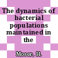 The dynamics of bacterial populations maintained in the chemostat.