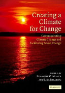 Creating a climate for change : communicating climate change and facilitating social change /