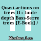 Quasi-actions on trees II : finite depth Bass-Serre trees [E-Book] /