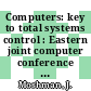 Computers: key to total systems control : Eastern joint computer conference 1961: proceedings : Washington, DC, 12.12.61-14.12.61.