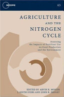Agriculture and the nitrogen cycle : assessing the impacts of fertilizer use on food production and the environment /