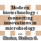 Modern biotechnology : connecting innovations in microbiology and biochemistry to engineering fundamentals [E-Book] /
