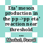 Eta' meson production in the pp ->pp eta' reaction near threshold [E-Book] /
