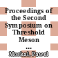 Proceedings of the Second Symposium on Threshold Meson Production in pp and pd Interaction : extended COSY-11 collaboration meeting, 1 - 3 June 2004 Collegium Maius, Jagellonian University, Cracow [E-Book] /