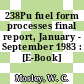 238Pu fuel form processes final report, January - September 1983 : [E-Book]