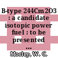B-type 244Cm2O3  : a candidate isotopic power fuel : to be presented at ACS symposium on macroscopic studies of the actinides, San Francisco, march 31 - april 5, 1968 [E-Book] /