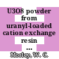 U3O8 powder from uranyl-loaded cation exchange resin : a paper proposed for presentation at the 87th American Ceramic Society meeting Cincinatti, Ohio May 5 - 9, 1985 [E-Book] :