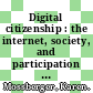 Digital citizenship : the internet, society, and participation [E-Book] /