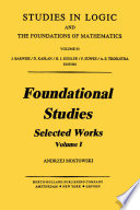Foundational studies [E-Book] : selected works. Volume I /