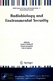 Radiobiology and environmental security : [proceedings of the NATO Advanced Research Workshop on Radiological Issues Pertaining to Environmental Security and Ecoterrorism, Alushta, Ukraina, 9-14 October 2010 /