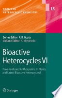Bioactive Heterocycles VI [E-Book] : Flavonoids and Anthocyanins in Plants, and Latest Bioactive Heterocycles I /