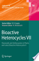 Bioactive Heterocycles VII [E-Book] : Flavonoids and Anthocyanins in Plants, and Latest Bioactive Heterocycles II /