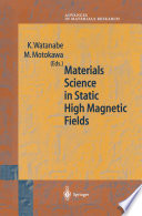 Materials Science in Static High Magnetic Fields [E-Book] /
