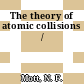 The theory of atomic collisions /