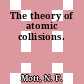 The theory of atomic collisions.