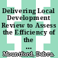 Delivering Local Development Review to Assess the Efficiency of the Regional Development Agencies Integrated Network of the Slovak Republic [E-Book] /