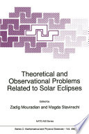Theoretical and Observational Problems Related to Solar Eclipses [E-Book] /