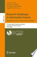 Research Challenges in Information Science: Information Science and the Connected World [E-Book] : 17th International Conference, RCIS 2023, Corfu, Greece, May 23-26, 2023, Proceedings /