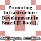 Promoting Infrastructure Development in Brazil [E-Book] /