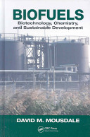 Biofuels : biotechnology, chemistry, and sustainable development /