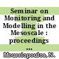 Seminar on Monitoring and Modelling in the Mesoscale : proceedings Thessaloniki, September 27. 1991 /