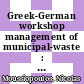 Greek-German workshop management of municipal-waste : proceedings Thessaloniki October 1994 /