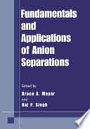 Fundamentals and Applications of Anion Separations [E-Book] /