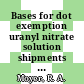 Bases for dot exemption uranyl nitrate solution shipments : [E-Book]