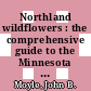 Northland wildflowers : the comprehensive guide to the Minnesota region [E-Book] /