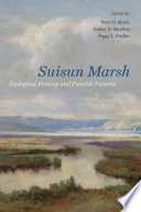 Suisun marsh : ecological history and possible futures [E-Book] /